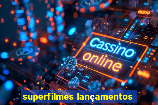 superfilmes lançamentos